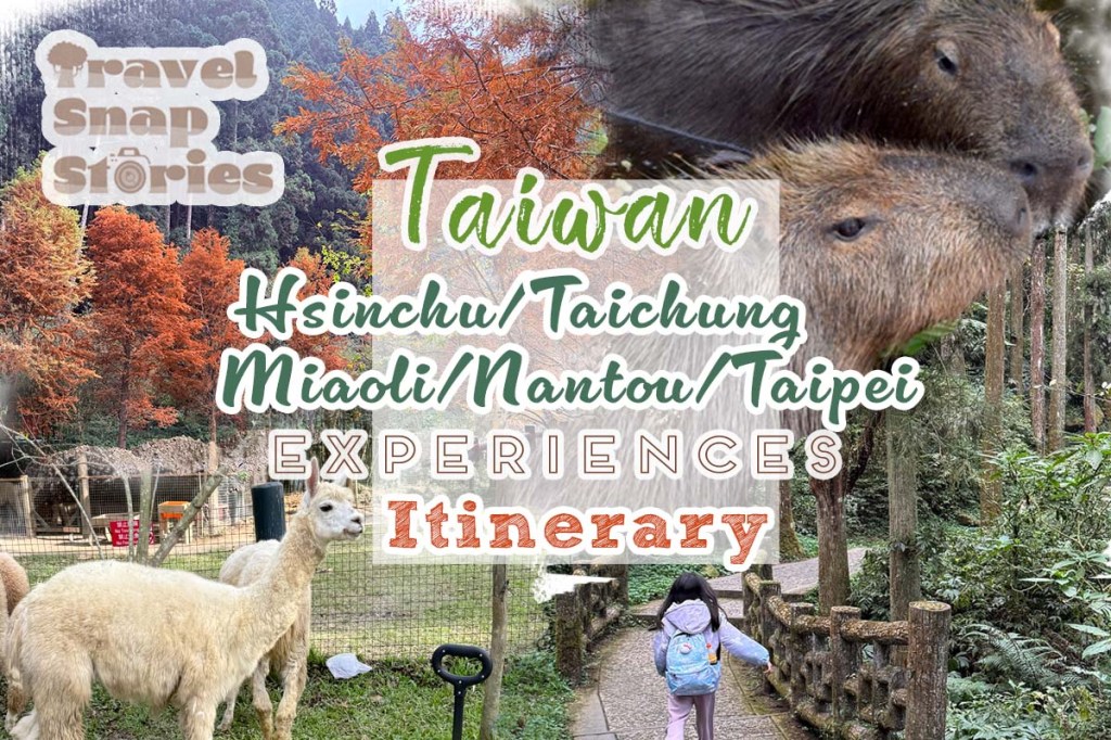 8-Day Taiwan Itinerary – Hsinchu | Taichung | Miaoli | Nantou |&nbsp;Taipei